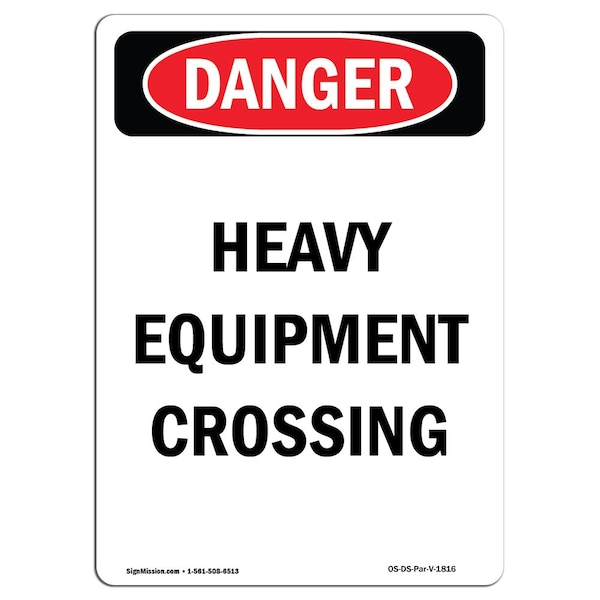 Signmission OSHA Danger Sign, Portrait Heavy Equipment Crossing, 10in X 7in Rigid Plastic, 7" W, 10" H, Portrait OS-DS-P-710-V-1816 - main